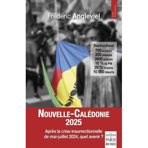Nouvelle-Calédonie 2025 - Après La Crise Insurrectionnelle De Mai-Juillet 2024, Quel Avenir?