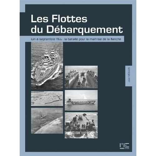 Flottes Du Débarquement - Juin-Juillet 1944 : La Bataille Pour La Manche