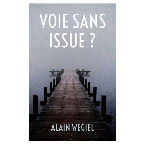 Voie Sans Issue ?