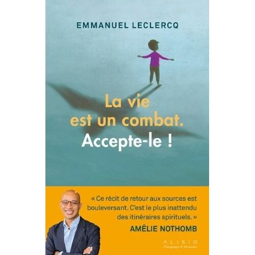 La Vie Est Un Combat - Accepte-Le !