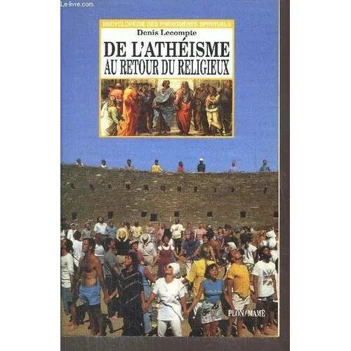 De L'athéisme Au Retour Du Religieux : Dieu, Toujours Lui ?