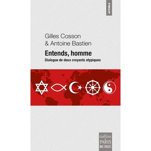 Entends, Homme - Dialogue De Deux Croyants Atypiques