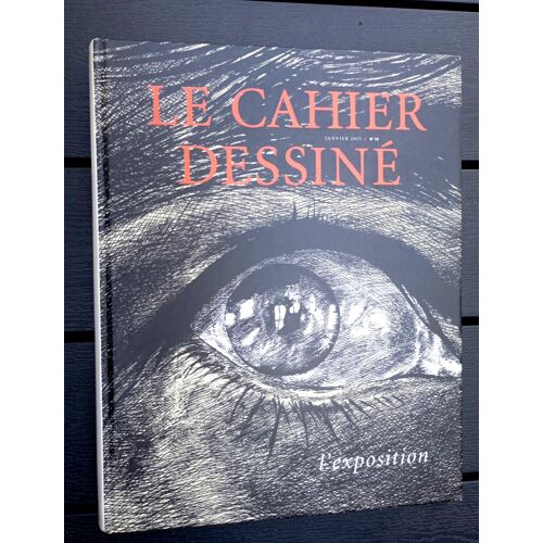 Le Cahier Dessiné L' Exposition ( 21 Janvier Au 14 Août 2015 ( Musée De La Halle St Pierre Tbe