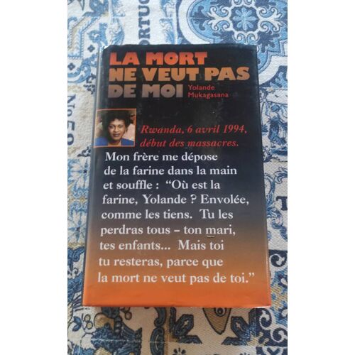 La Mort Ne Veut Pas De Moi Yolande Mukagasana