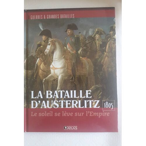 La Bataille D'Austerlitz. Le Soleil Se Lève Sur L'Empire