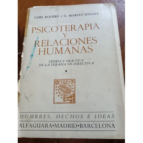 Psicoterapia Y Relaciones Humanas Teoria Y Pratica De La Terapia No Directiva Tomo 1 Exposicion General
