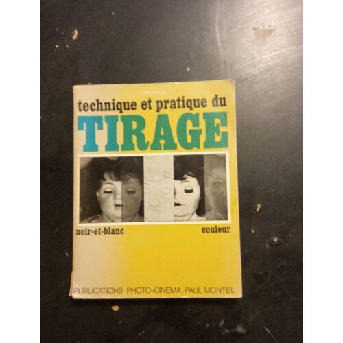 Technique Et Pratique Du Tirage Noir Et Blanc Couleur Par J. Prioleaud
