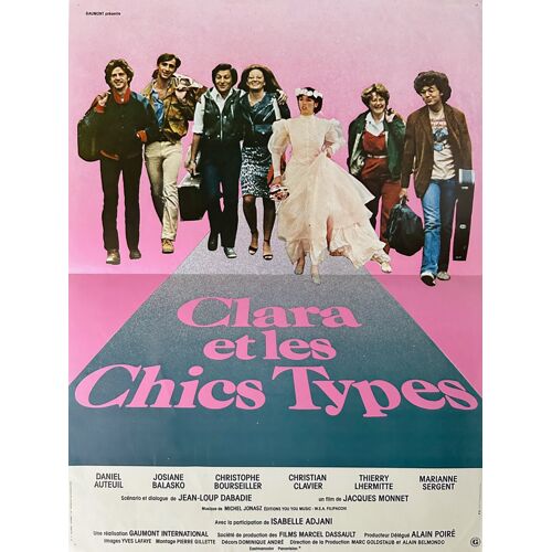Clara Et Les Chics Types - Véritable Affiche De Cinéma Pliée - Format 40x60 Cm - De Jacques Monnet Avec Isabelle Adjani, Daniel Auteuil, Josiane Balasko, Christian Clavier, Thierry Lhermitte - 1981