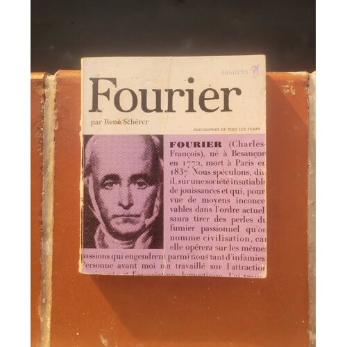 Fourier Ou La Contestation Globale René Schérer Seghers 1970 Philosophes De Tous Les Temps N° 61 Socialisme Utopie