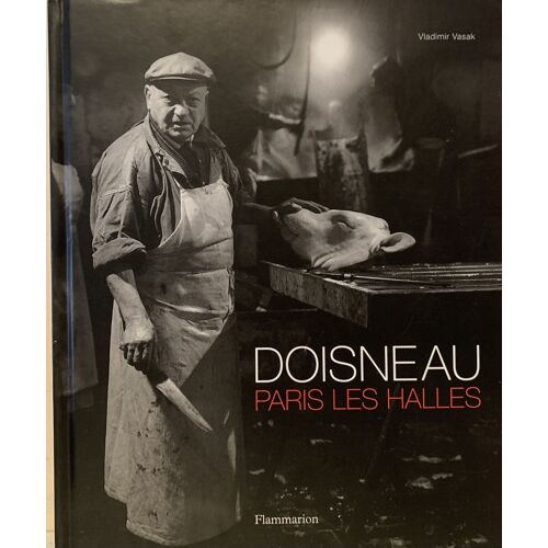 Dois’Eau - 1968- Paris  Les Halles - Par Vladimir Vasak - Chez Flammarion - Livres De Photographies - 