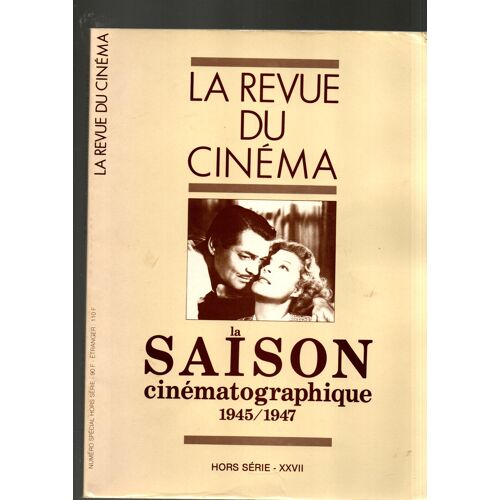 Revue Du Cinéma, La Saison Cinématographique, Les 3 Numéros 1945-1951