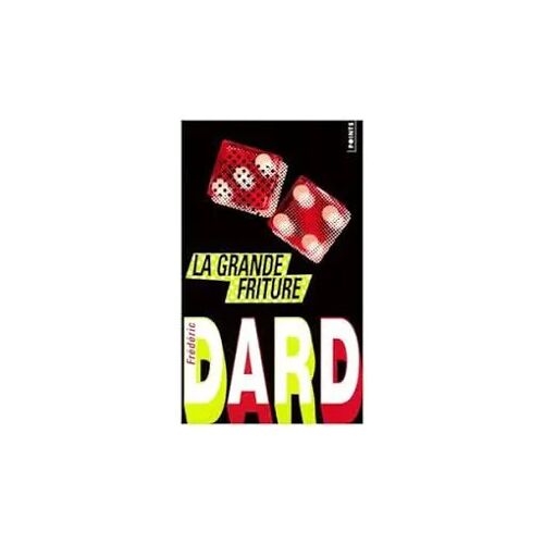 La Grande Friture - Frédéric Dard (Points, 2008)