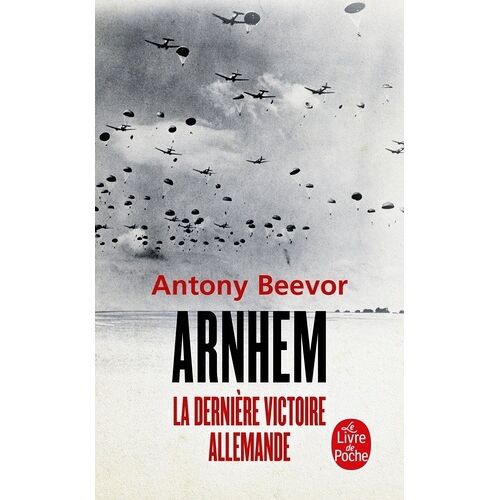 Arnhem - La Dernière Victoire Allemande
