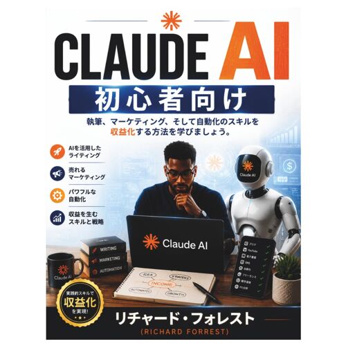 Claude Ai For Beginners: Learn How To Monetize Writing, Marketing, And Automation Skills (The Forrest Digitech Collection)