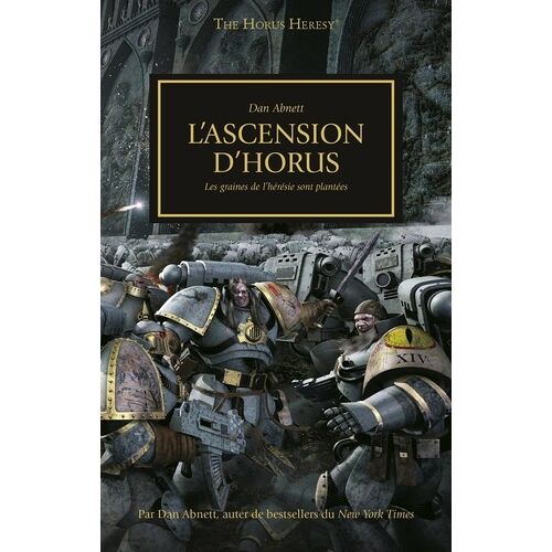 The Horus Heresy - Tome 1 - L'ascension D'horus - Les Graines De L'hérésie Sont Plantées