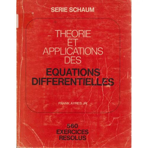 Théorie Et Applications Des Équations Différentielles [560 Exercices Résolus] - Frank Ayres Jr. (Mc Graw Hill, Série Schaum, 1974)