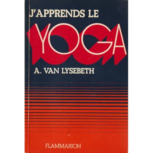 J' Apprends Le Yoga - A. Van Lysebeth (Flammarion, 1968)