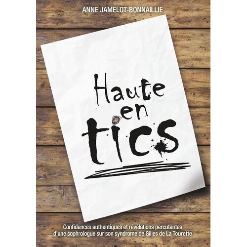 Haute En Tics - Témoignage D'une Sophrologue Sur Son Syndrome De Gilles De La Tourette