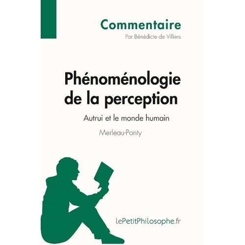 Phénoménologie De La Perception De Merleau-Ponty - Autrui Et Le Monde Humain (Commentaire)