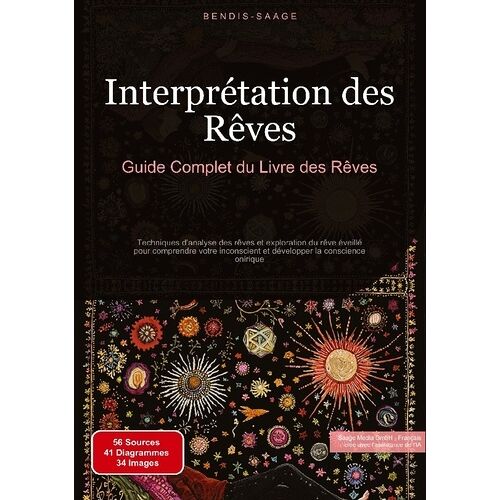 Interprétation Des Rêves - Guide Complet Du Livre Des Rêves - Techniques D'analyse Des Rêves Et Exploration Du Rêve Éveillé Pour Comprendre Votre Inconscient Et Développer La Conscience...