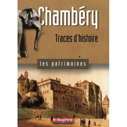 Chambéry - Traces D'histoire