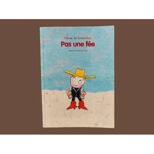 Pas Une Fée – Olivier De Solminihac | Livre Jeunesse Aventure