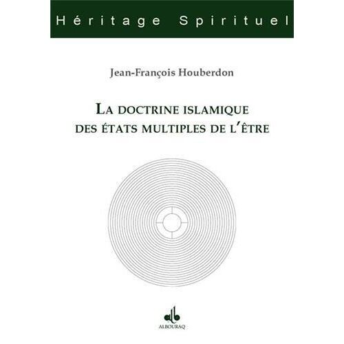 La Doctrine Islamique Des États Multiples De L'être - Dans Les Haltes Spirituelles De L'emir 'abd Al-Qâdir
