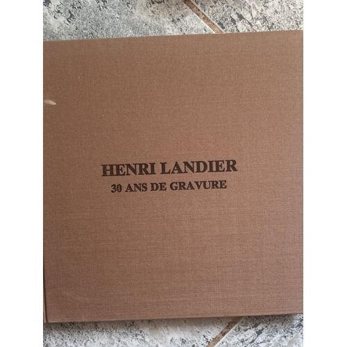 Henri Landier 30 Ans De Gravure 