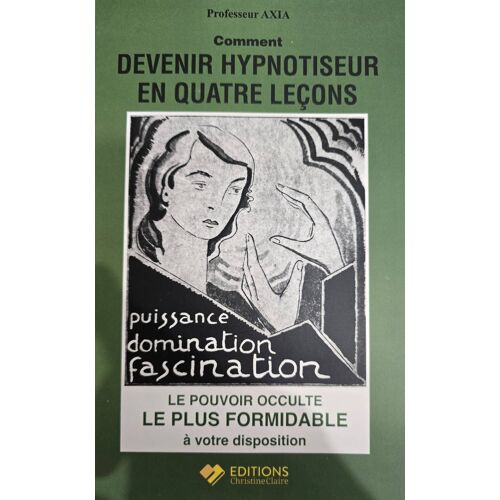 Devenir Hypnotiseur En Quatre Leçons