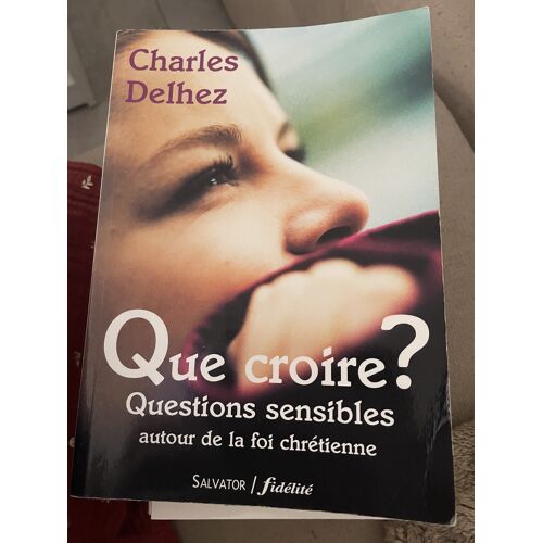 Que Croire ?