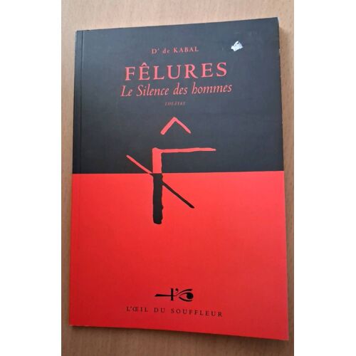 Fêlures Le Silence Des Hommes D De Kabal. Théâtre L ?il Du Soufleur