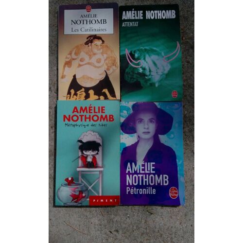 Amélie Nothomb : Attentat, Les Catilinaires, Métaphysique Des Tubes Et Petronille