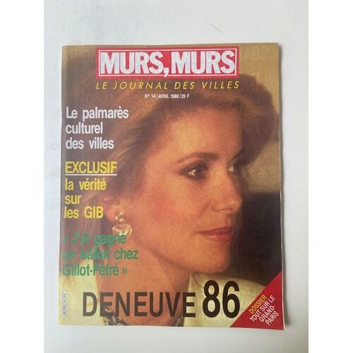 Murs, Murs N° 14 Avril 1986 : Deneuve - Dossier Tout Sur Le Grand-Paris - Raymond Depardon - Gib - Alain Gillot-Pétré - Carlo Maria Giulini - Marin Karmitz - J-P Duffour / Murs Murs Journal Des Villes
