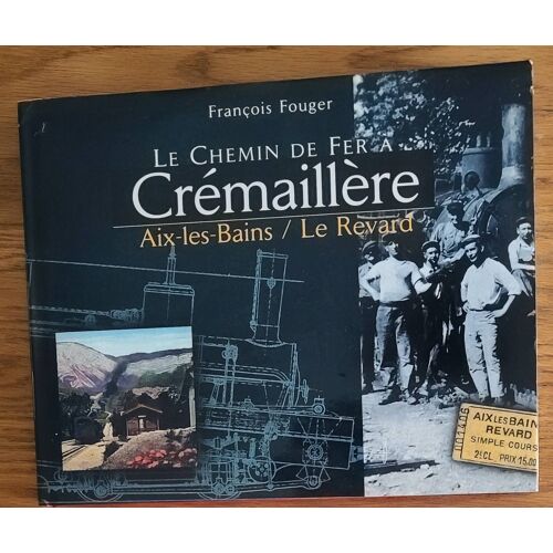 Le Chemin De Fer À Crémaillère Aix-Les-Bains/ Le Revard