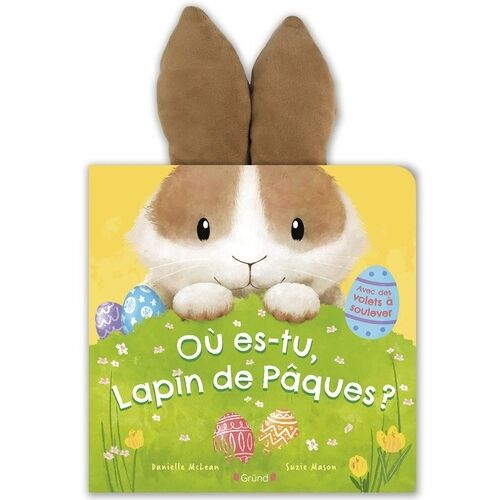 Où Es-Tu, Lapin De Pâques ? - Avec Des Volets À Soulever