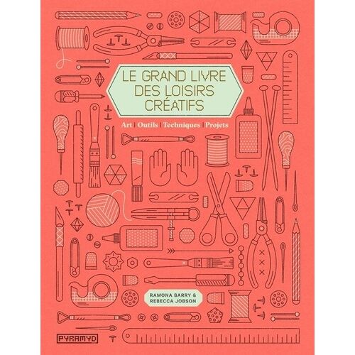 Le Grand Livre Des Loisirs Créatifs