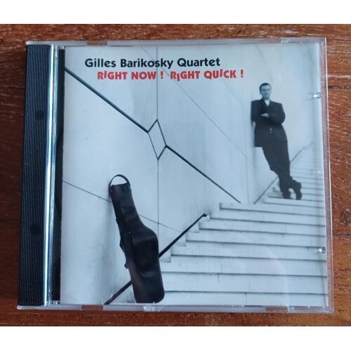 Gilles Barikosky. Right Now ! Right Quick !
