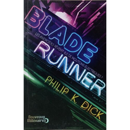 Blade Runner De Philip K. Dick - 1996- Aux Éditions Nouveau Millénaires - Livre De Science-Fiction 