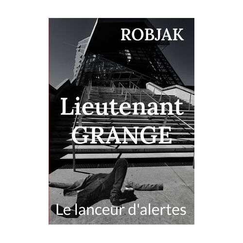 Lieutenant Grange - Le Lanceur D'alertes
