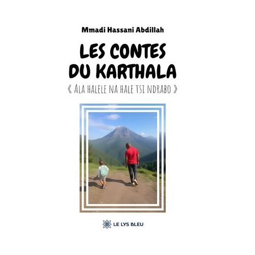 Les Contes Du Karthala « Ala Halele Na Hale Tsi Ndrabo »