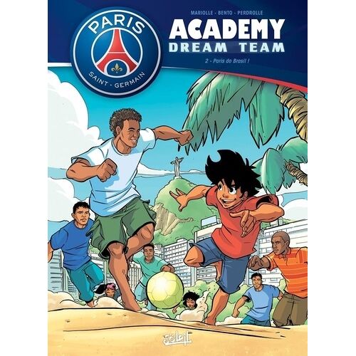Paris Saint-Germain Academy Dream Team - Tome 2 - Paris Do Brasil !