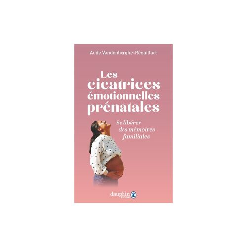 Les Cicatrices Émotionnelles Prénatales