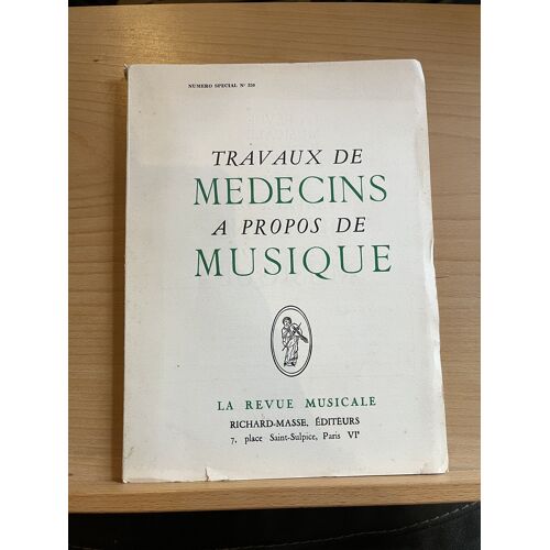 Revue Musicale N°250 Travaux De Médecins A Propos De La Musique 1962