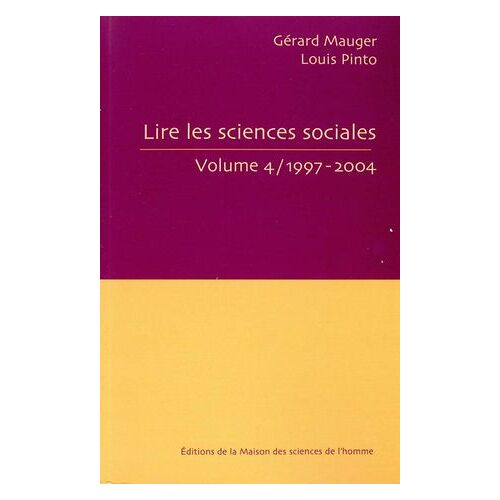 Lire Les Sciences Sociales. Volume 4/ 1997-2004