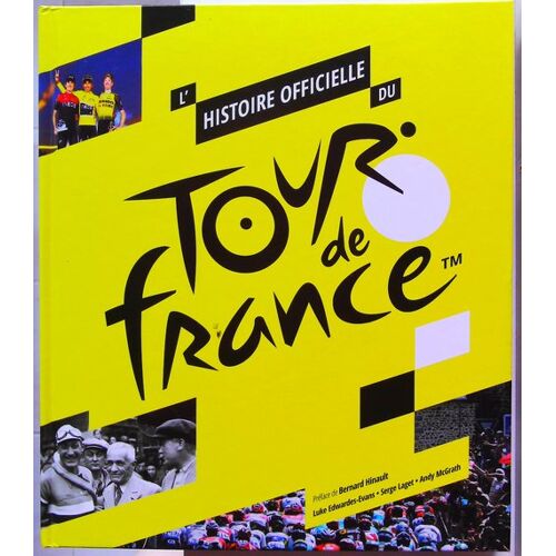 L'Histoire Officielle Du Tour De France