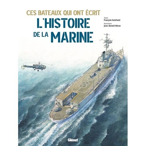 Ces Bateaux Qui Ont Écrit L'histoire De La Marine