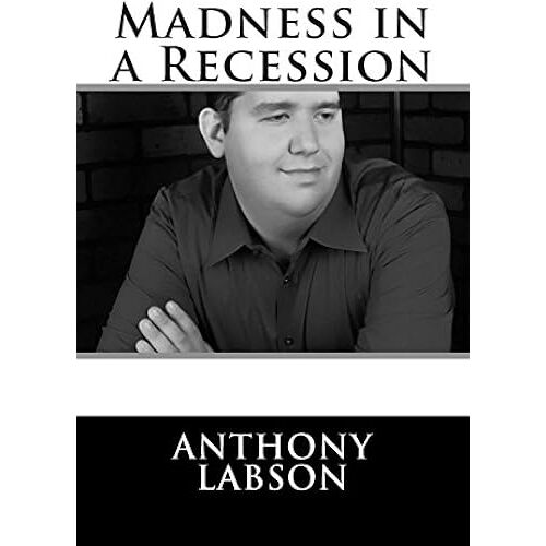 Madness In A Recession