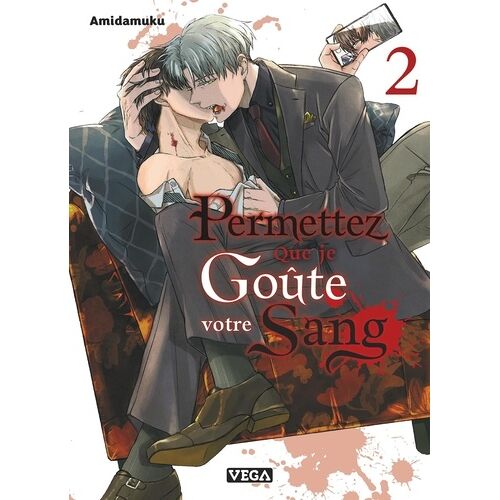 Permettez Que Je Goûte Votre Sang - Tome 2