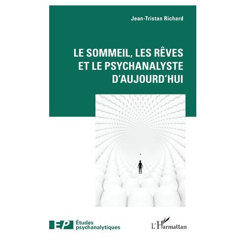 Le Sommeil, Les Rêves Et Le Psychanalyste D'aujourd'hui