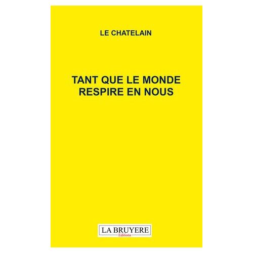 Tant Que Le Monde Respire En Nous